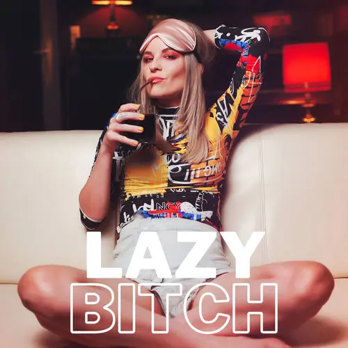 Ktee - Lazy Bitch