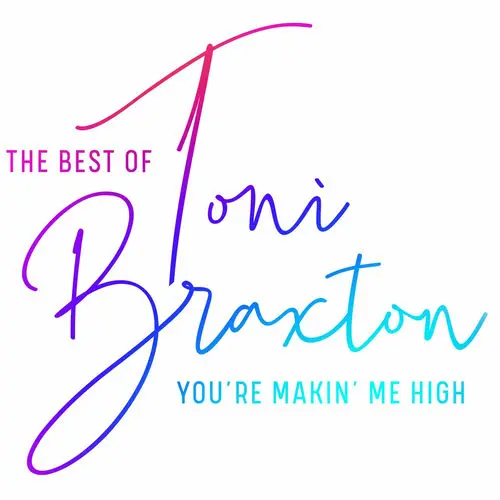 Toni Braxton - Youre Makin Me High