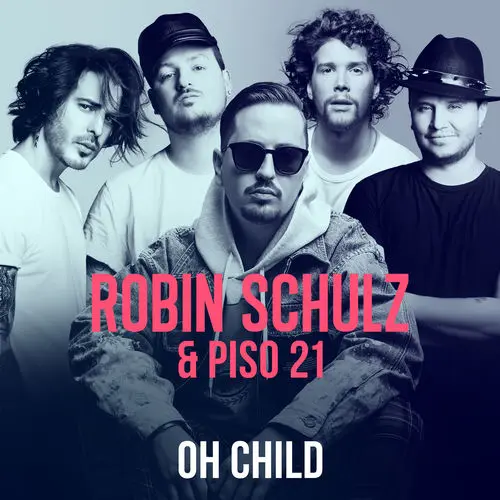 Robin Schulz + Piso 21 - Oh Child