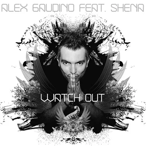 Alex Gaudino Feat. Shena - Watch Out