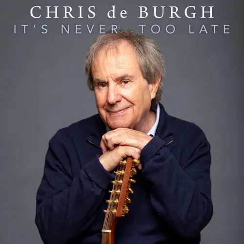 Chris De Burgh - Its Never Too Late