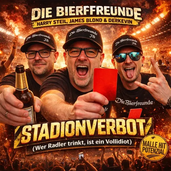 Die Bierfreunde, James Blond, Harry Steil & Der Kevin - Stadionverbot