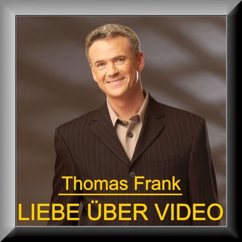 Thomas Frank - Liebe Ueber Video