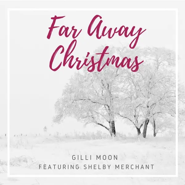Gilli Moon - Far Away Christmas (Feat. Shelby Merchant)