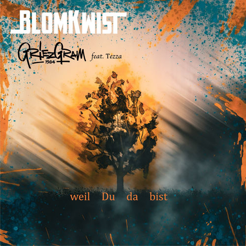 Blomkwist - Weil Du Da Bist