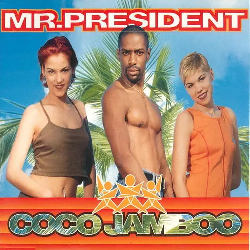Mr. President - Coco Jamboo