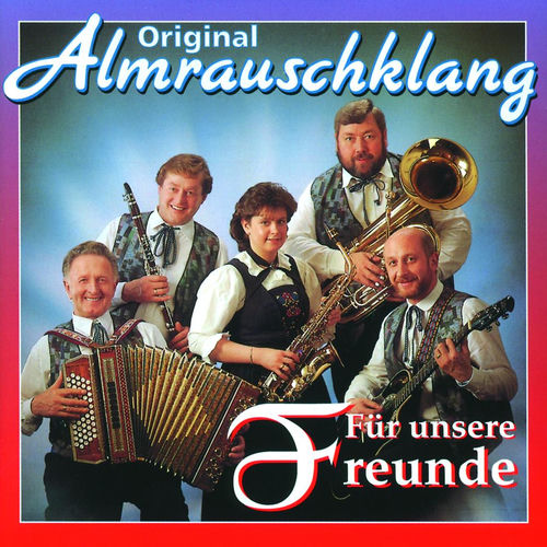 Original Almrauschklang - I Tanz Mit Dir Gern Boarisch