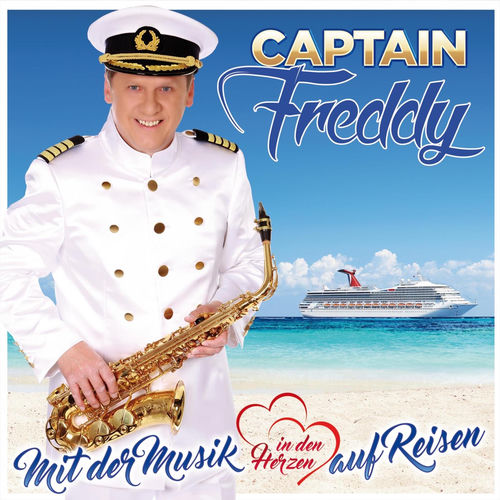 Captain Freddy - Mit Der Musik In Den Herzen Auf Reisen