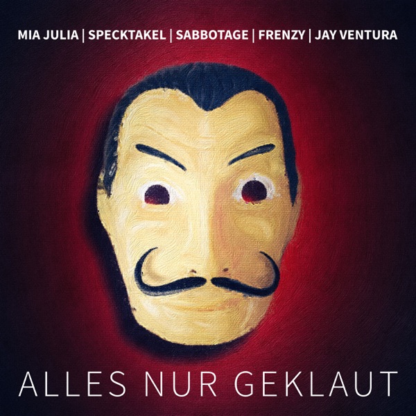 Mia Julia, Specktakel, Sabbotage, Frenzy Und Jay Ventura - Alles Nur Geklaut