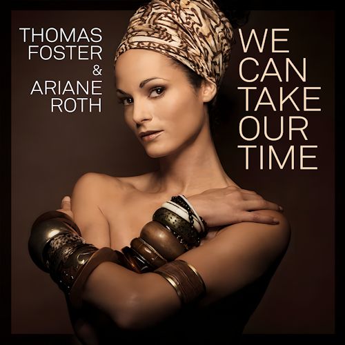 Thomas Foster & Ariane Roth - We Can Take Our Time
