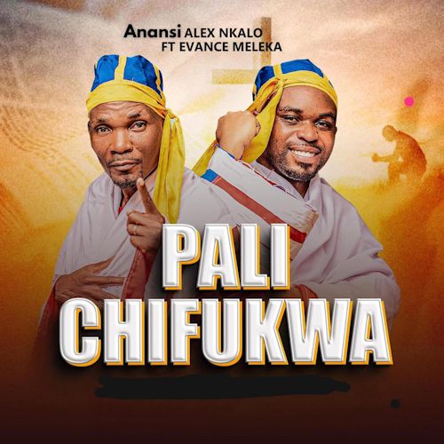 Anansi Alex Nkalo feat. Evance Meleka - Pali Chifukwa
