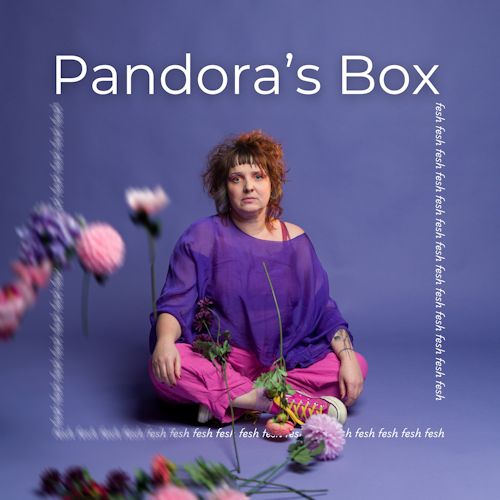 fesh - Pandora’s Box