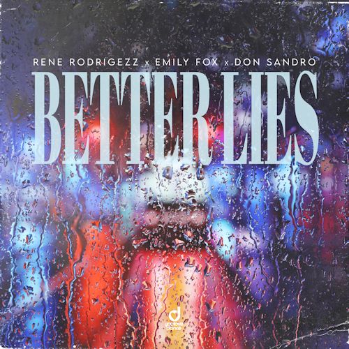 RENE RODRIGEZZ & Emily Fox & Don Sandro - Better Lies