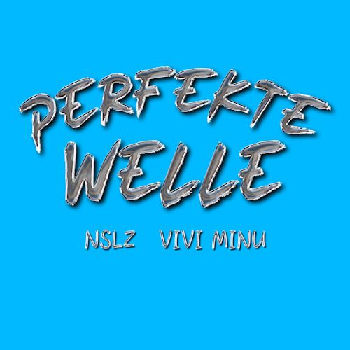 NSLZ & Vivi Minu - Perfekte Welle