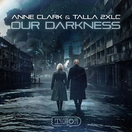 Anne Clark & Talla 2XLC - Our Darkness 